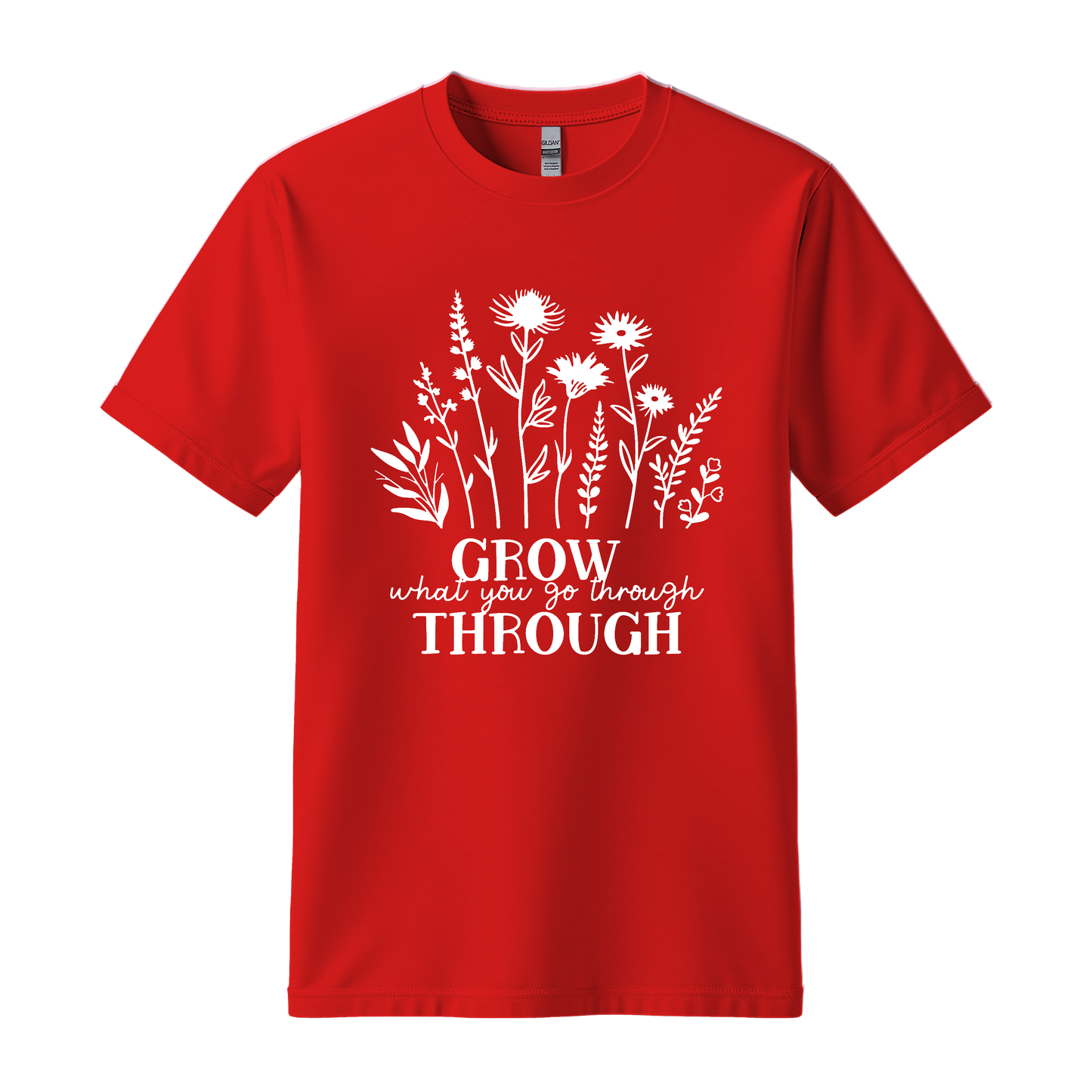 Grow What You Go Through T-Shirt | Inspirational Floral Quote Tee